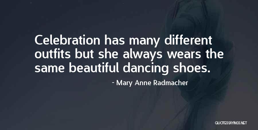 Radmacher Quotes By Mary Anne Radmacher