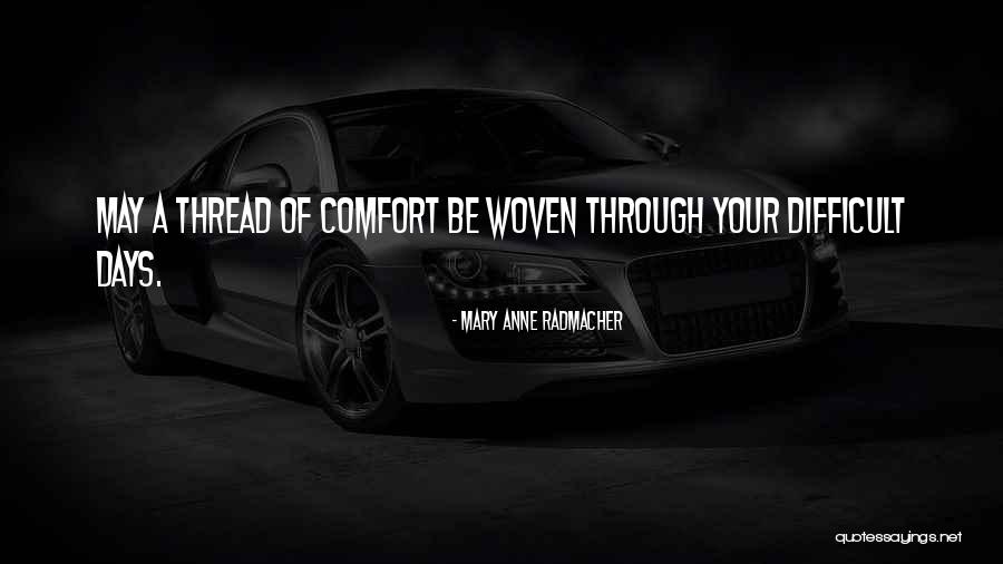Radmacher Quotes By Mary Anne Radmacher Radmacher Quotes By Mary Anne Radmacher