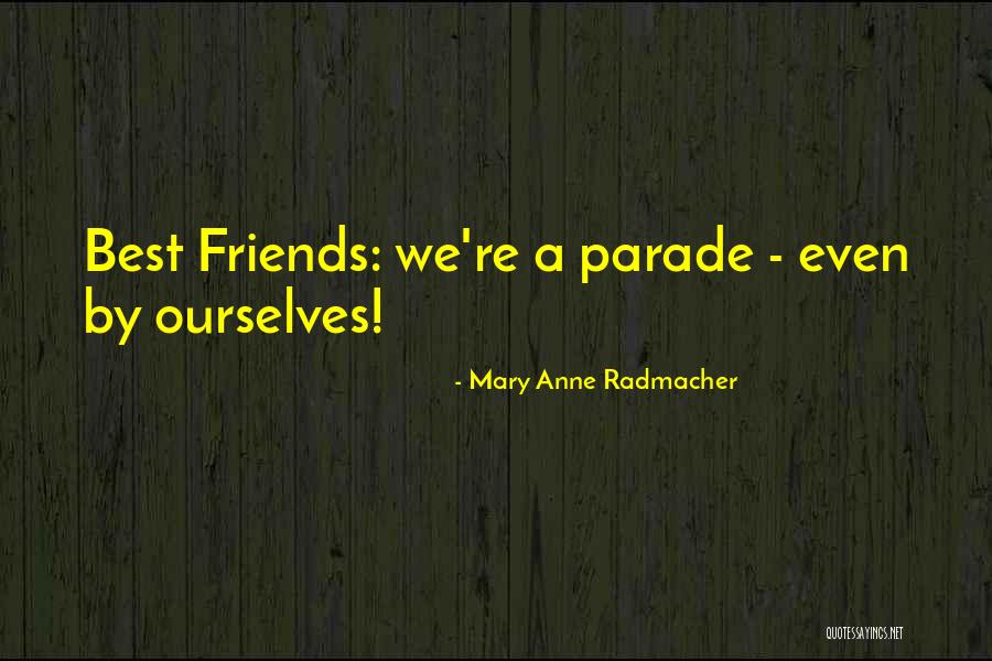 Radmacher Quotes By Mary Anne Radmacher