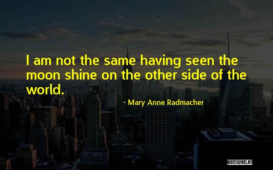 Radmacher Quotes By Mary Anne Radmacher