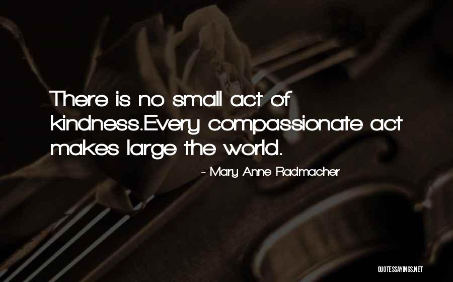 Radmacher Quotes By Mary Anne Radmacher