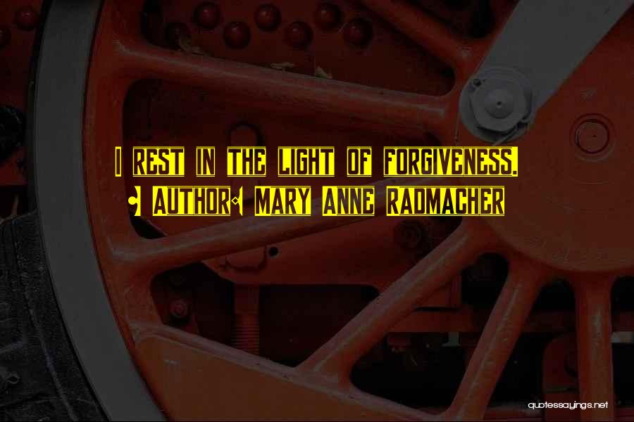 Radmacher Quotes By Mary Anne Radmacher