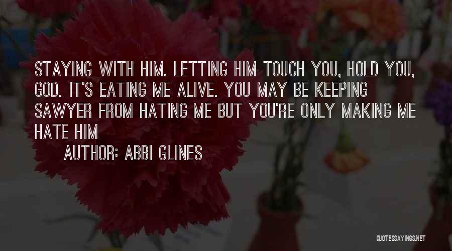 Radomosity Quotes By Abbi Glines