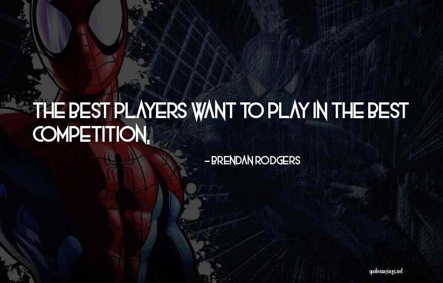 Radosevich Wine Quotes By Brendan Rodgers Radosevich Wine Quotes By Brendan Rodgers