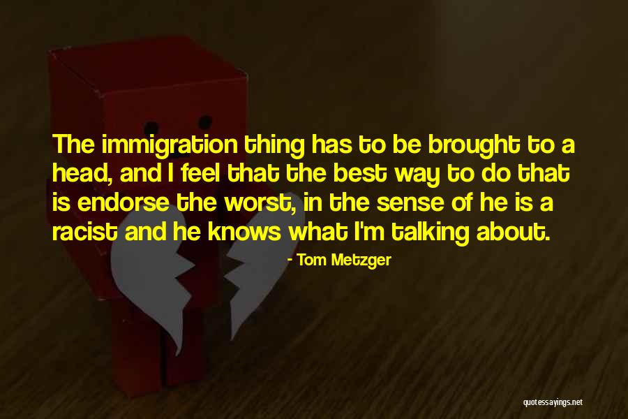 Radoszki Quotes By Tom Metzger Radoszki Quotes By Tom Metzger