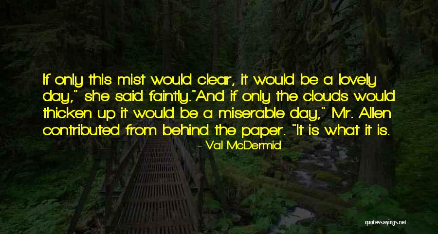 Radoznalost Koliko Quotes By Val McDermid Radoznalost Koliko Quotes By Val McDermid