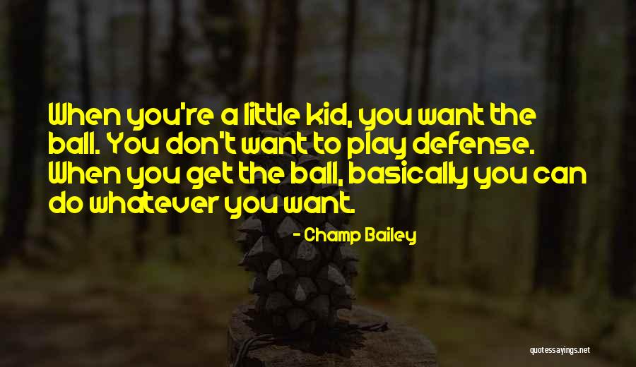 Radujko Quotes By Champ Bailey Radujko Quotes By Champ Bailey
