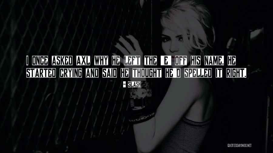 Radulovic Quotes By Slash Radulovic Quotes By Slash