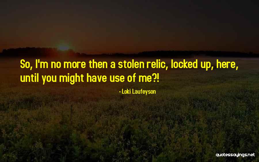 Radulovich Quotes By Loki Laufeyson Radulovich Quotes By Loki Laufeyson