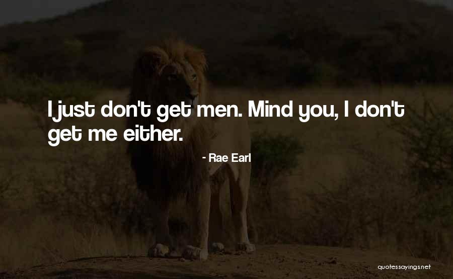 Rae Earl Quotes 743529