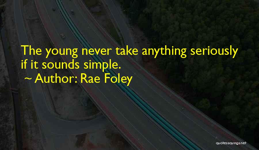 Rae Foley Quotes 143110