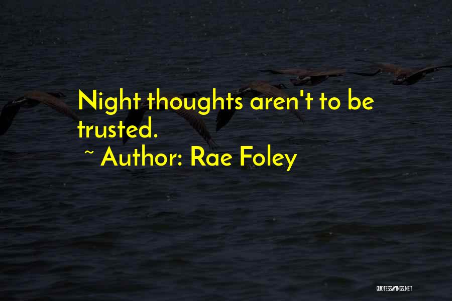 Rae Foley Quotes 1474642