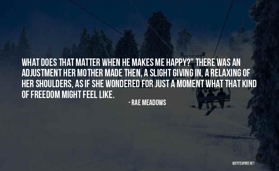 Rae Meadows Quotes 1577574 Rae Meadows Quotes 1577574