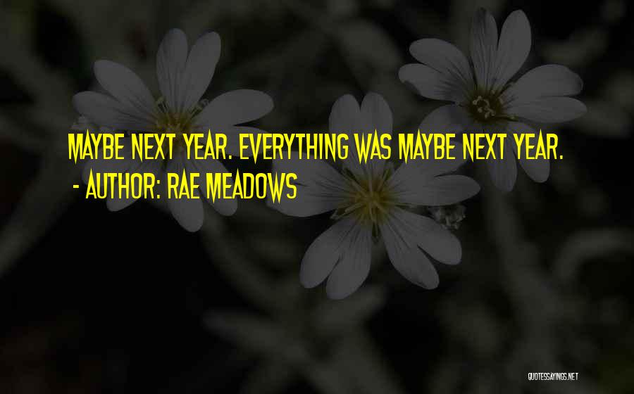 Rae Meadows Quotes 873085