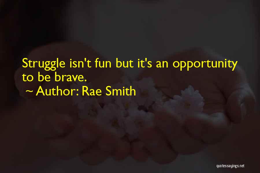 Rae Smith Quotes 293496