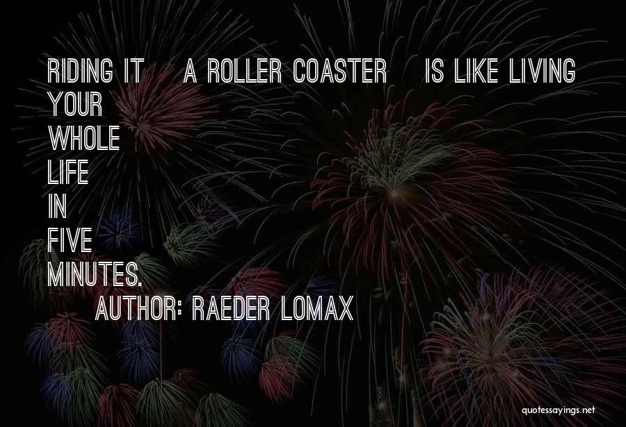 Raeder Lomax Quotes 905410