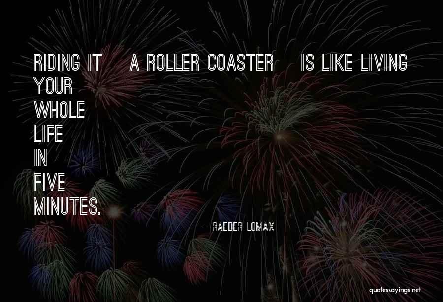 Raeder Lomax Quotes 905410