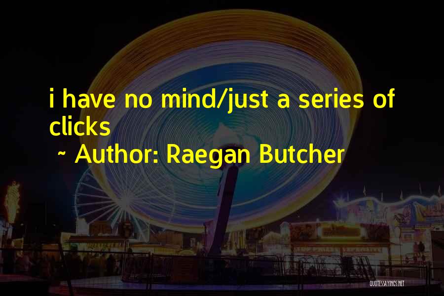 Raegan Butcher Quotes 1671694