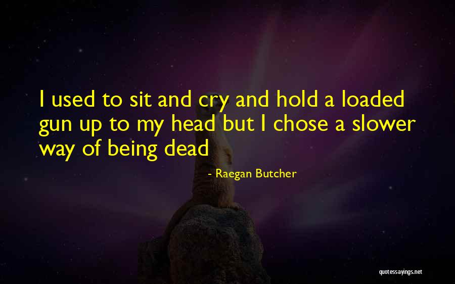 Raegan Butcher Quotes 472996