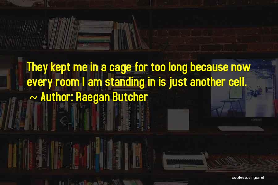Raegan Butcher Quotes 873138