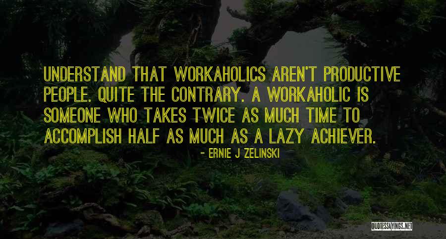 Raeleen 31 Quotes By Ernie J Zelinski Raeleen 31 Quotes By Ernie J Zelinski