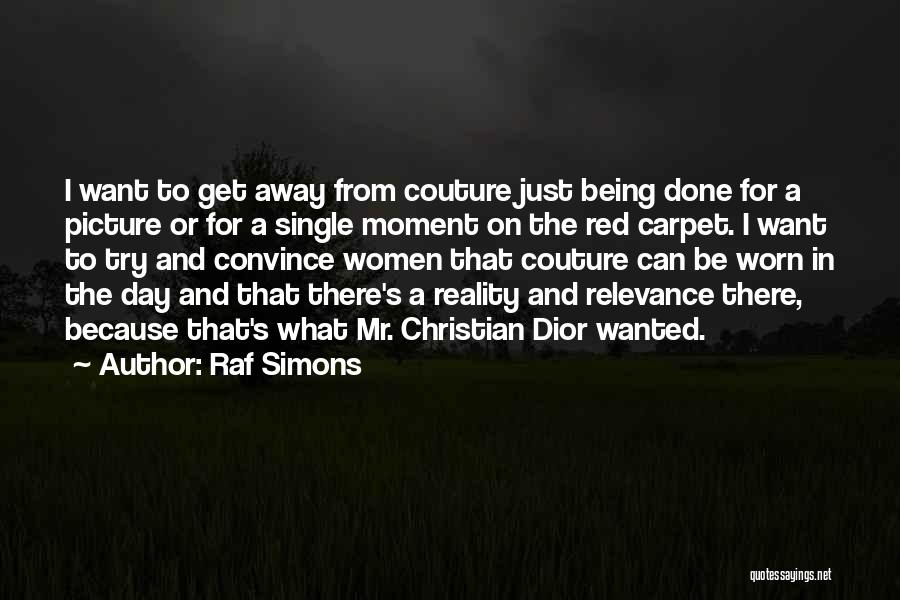 Raf Simons Dior Quotes By Raf Simons