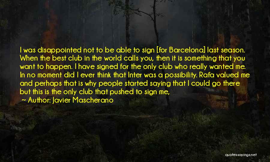 Rafa Quotes By Javier Mascherano