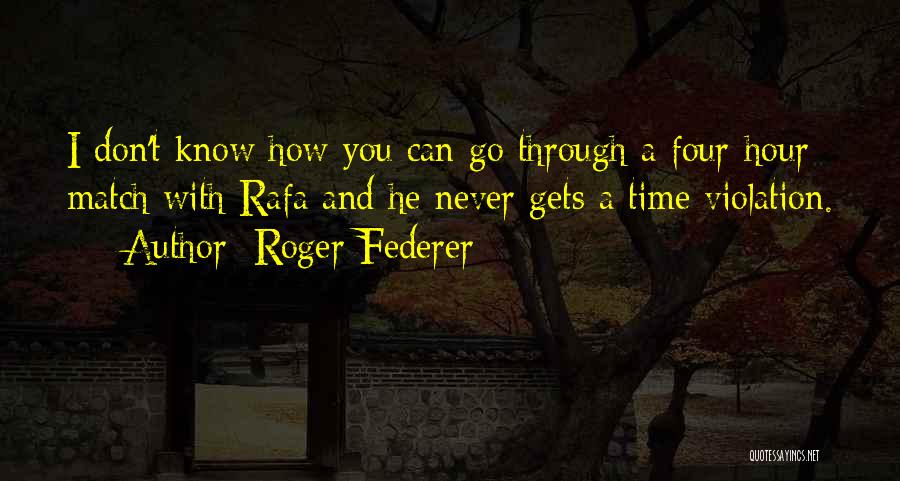 Rafa Quotes By Roger Federer