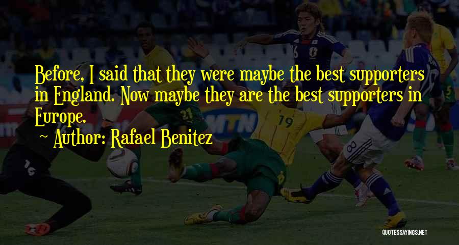 Rafael Benitez Quotes 1278623