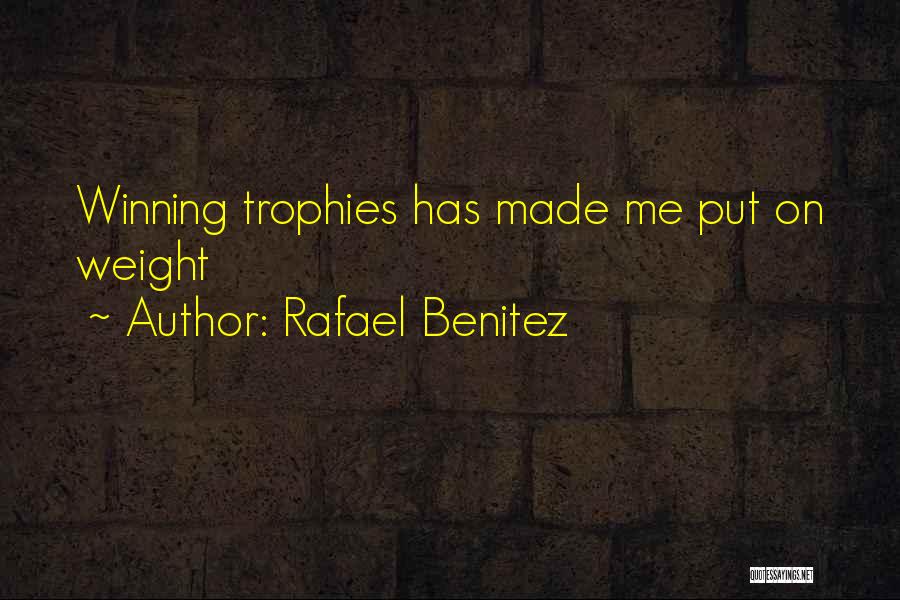 Rafael Benitez Quotes 778401