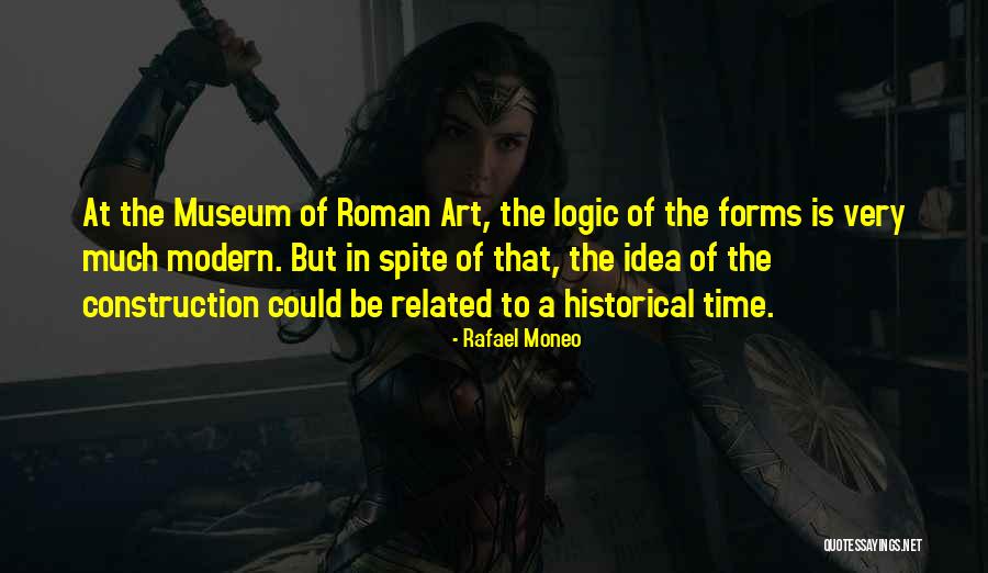 Rafael Moneo Quotes 1319301 Rafael Moneo Quotes 1319301