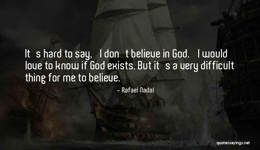 Rafael Nadal Quotes 1954477 Rafael Nadal Quotes 1954477