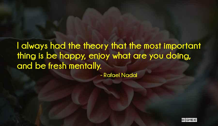Rafael Nadal Quotes 2020314 Rafael Nadal Quotes 2020314