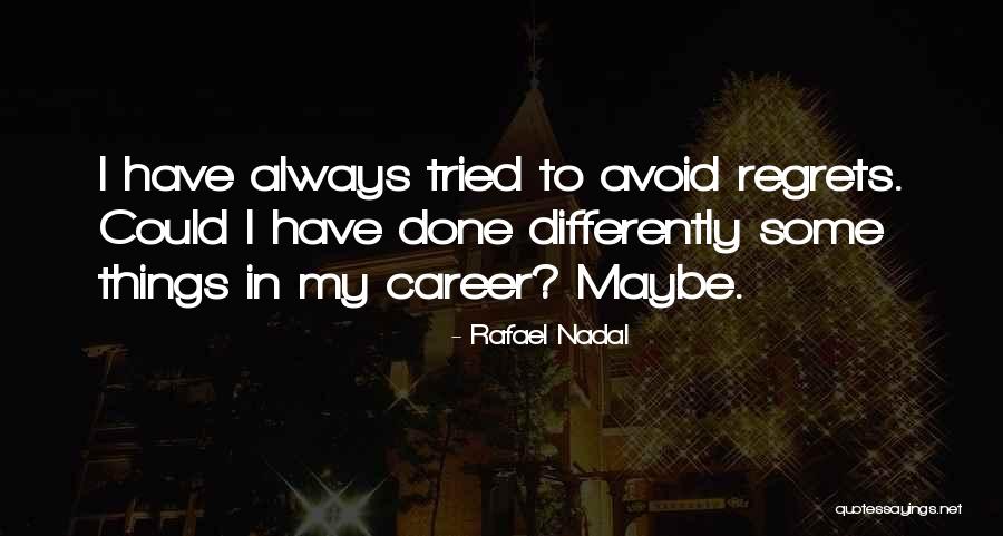 Rafael Nadal Quotes 2064653 Rafael Nadal Quotes 2064653