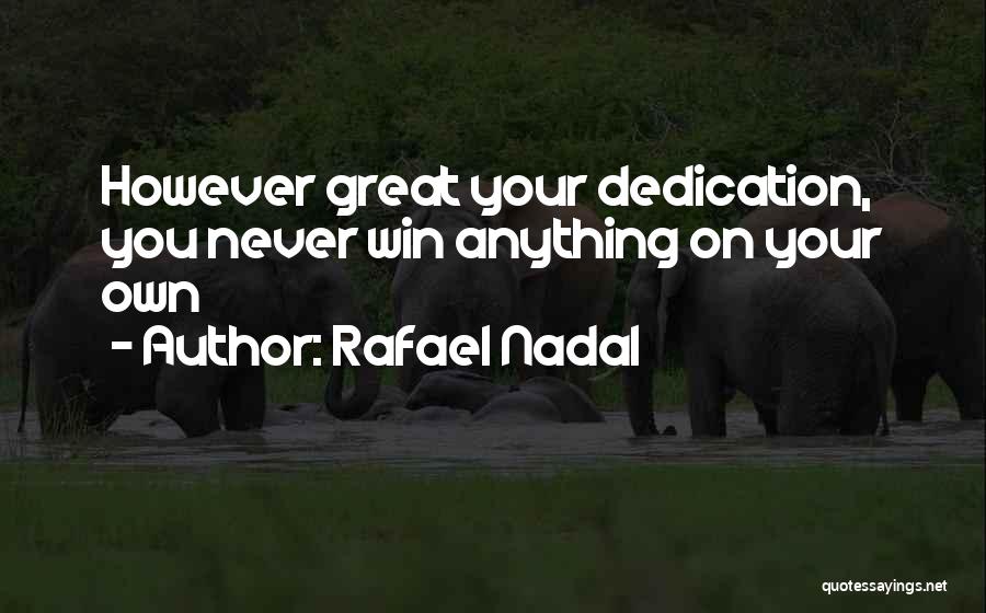 Rafael Nadal Quotes 2207681