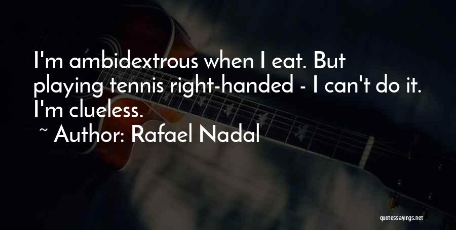 Rafael Nadal Quotes 295947