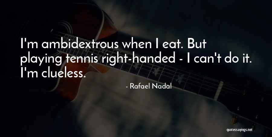 Rafael Nadal Quotes 295947