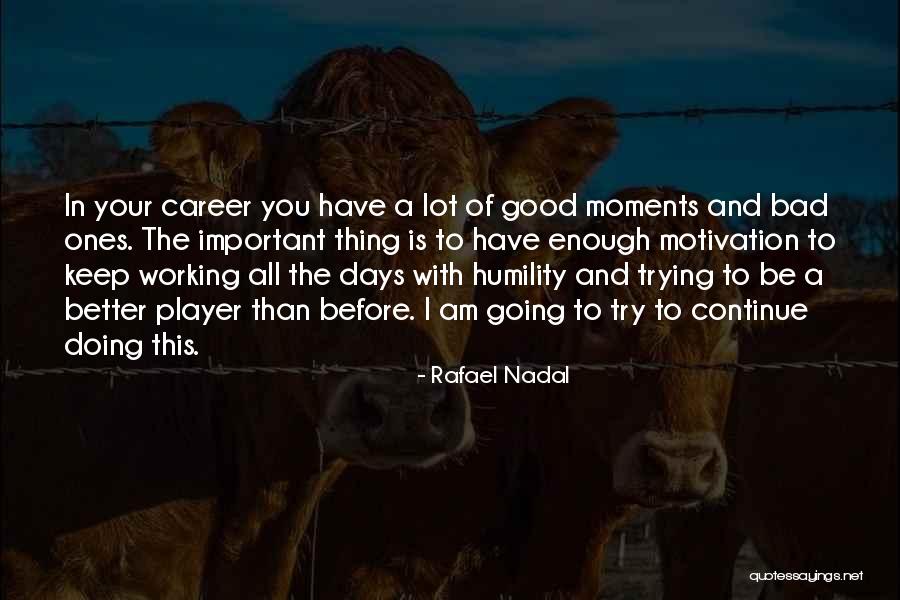 Rafael Nadal Quotes 384423 Rafael Nadal Quotes 384423