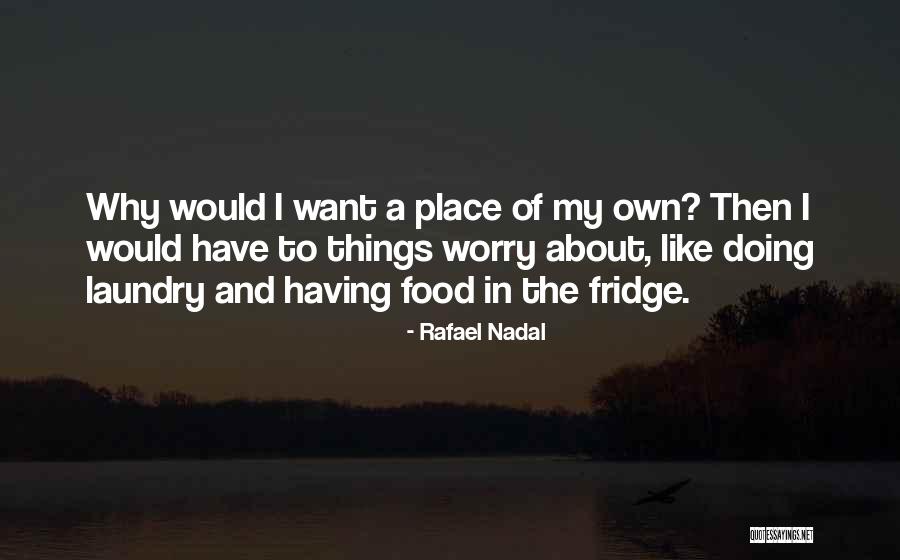Rafael Nadal Quotes 782643 Rafael Nadal Quotes 782643
