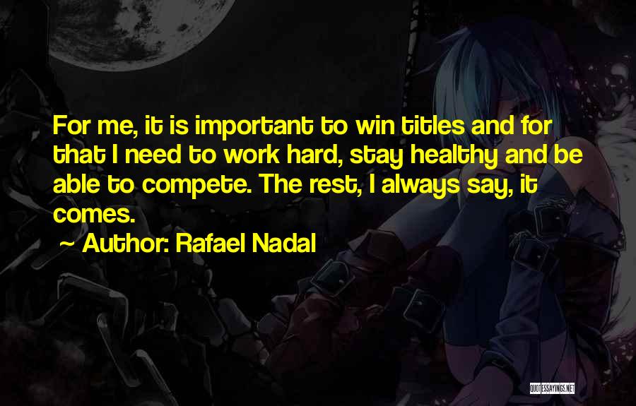 Rafael Nadal Quotes 910730