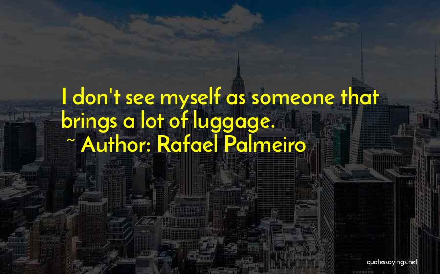Rafael Palmeiro Quotes 1586575