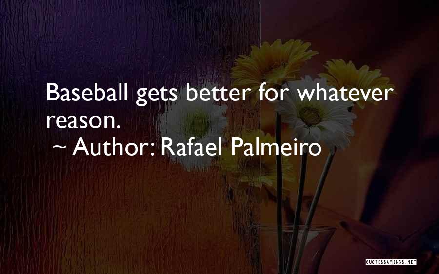 Rafael Palmeiro Quotes 2053776