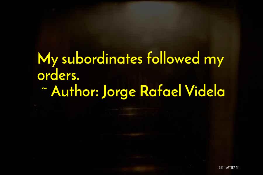 Rafael Videla Quotes By Jorge Rafael Videla