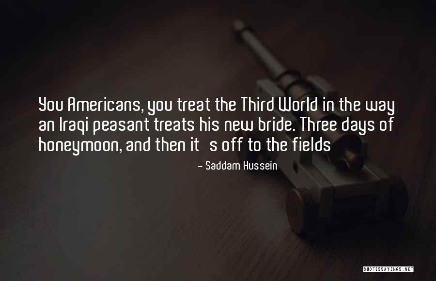 Rafaelita Aldaba Quotes By Saddam Hussein Rafaelita Aldaba Quotes By Saddam Hussein