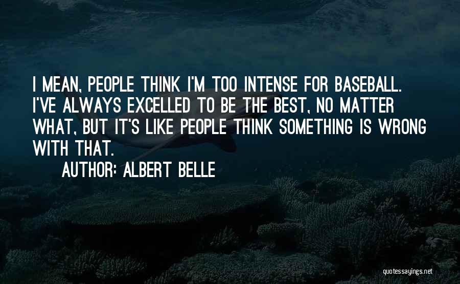 Rafalski Hockey Quotes By Albert Belle