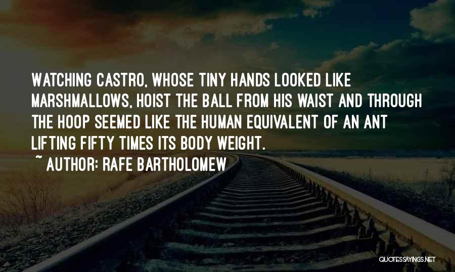 Rafe Bartholomew Quotes 1478676