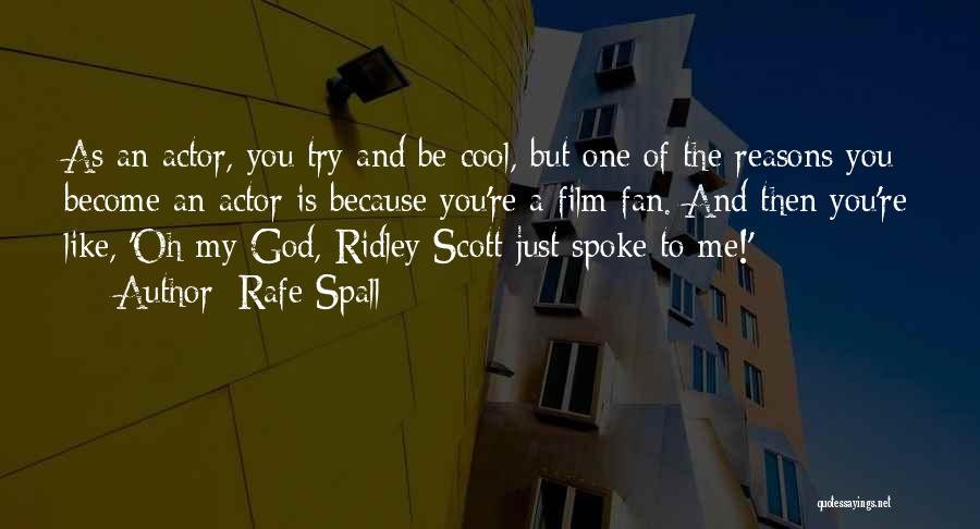 Rafe Spall Quotes 638318