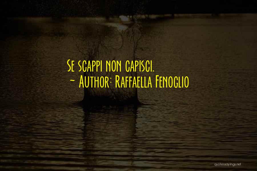 Raffaella Fenoglio Quotes 561633
