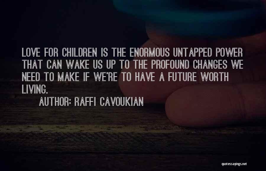 Raffi Cavoukian Quotes 2222114