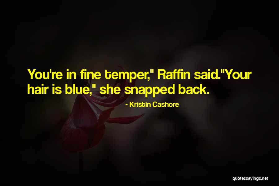 Raffin Quotes By Kristin Cashore Raffin Quotes By Kristin Cashore